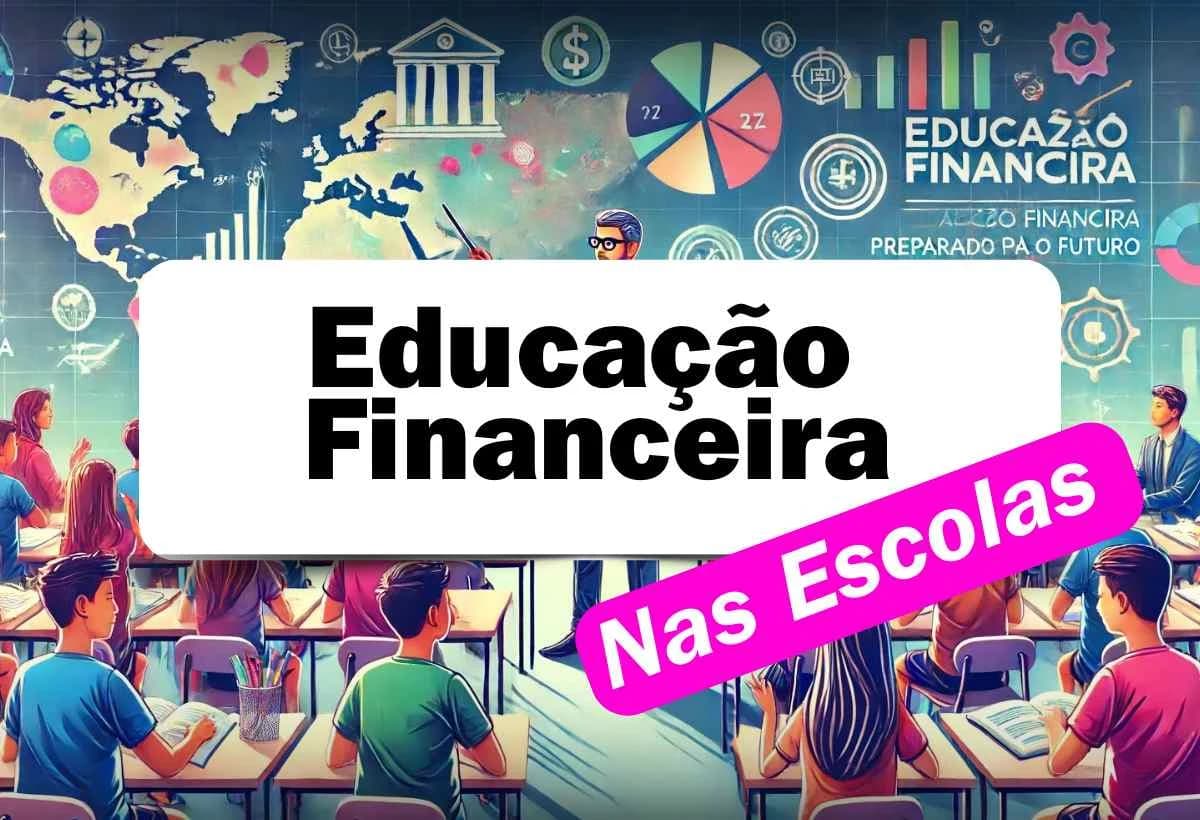 Educação Financeira nas Escolas: Preparando Estudantes para o Futuro