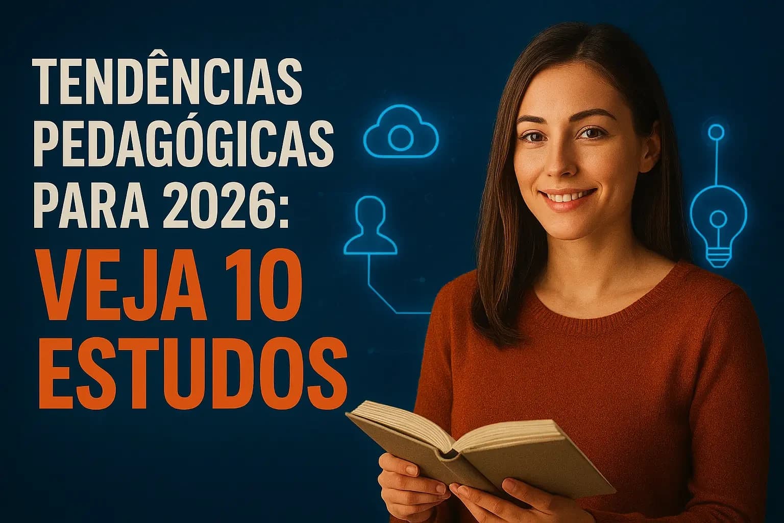 Tendências Pedagógicas para 2026: Conectando Inovação, Tecnologia e Humanização