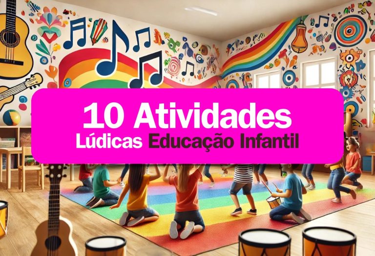 10 Atividades Lúdicas que Estimulam o Aprendizado na Educação Infantil
