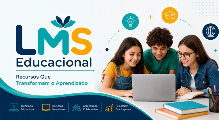LMS Educacional: 7 Recursos Que Transformam o Aprendizado